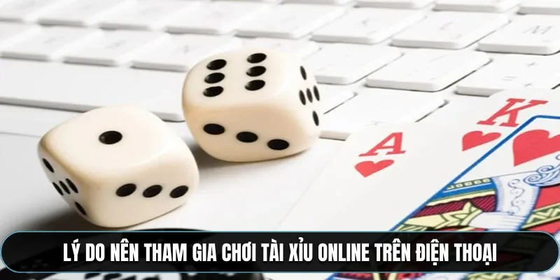 Chơi t&agrave;i xỉu online bằng điện thoại như thế n&agrave;o
